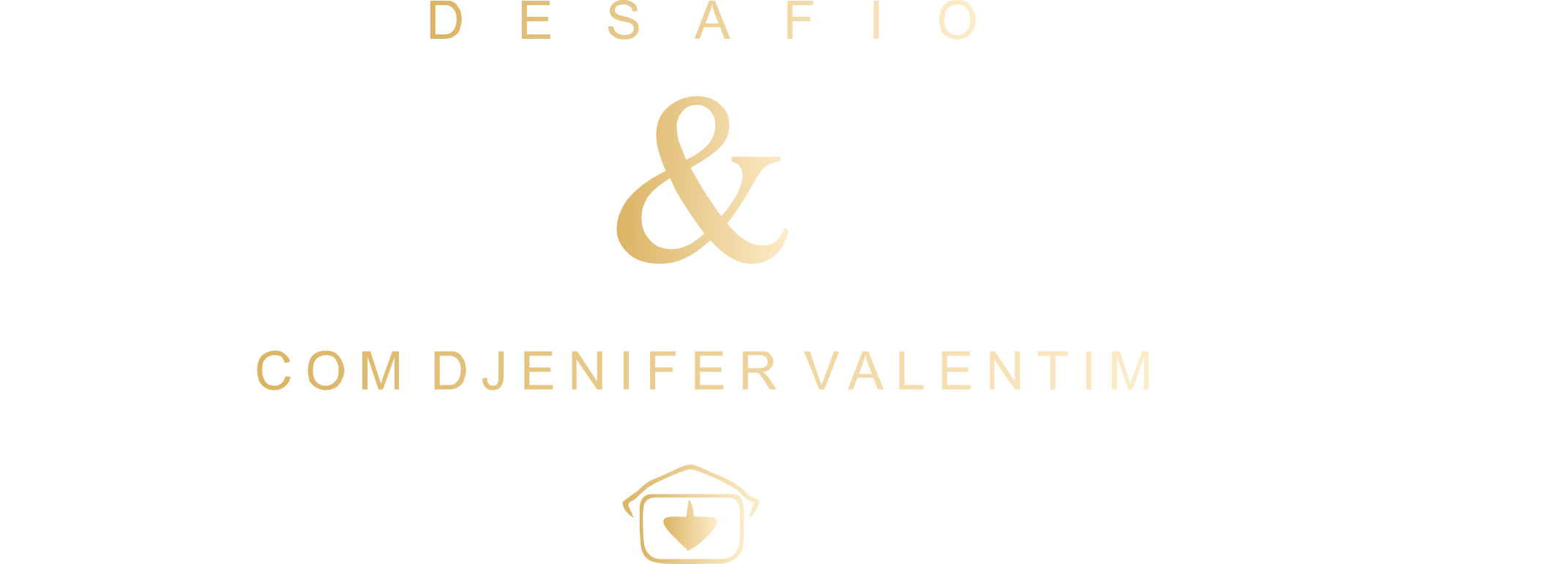 Desafio Faça & Venda — com Djenifer Valentim
